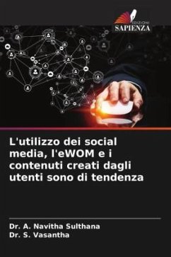 L'utilizzo dei social media, l'eWOM e i contenuti creati dagli utenti sono di tendenza - Sulthana, Dr. A. Navitha;Vasantha, Dr. S.