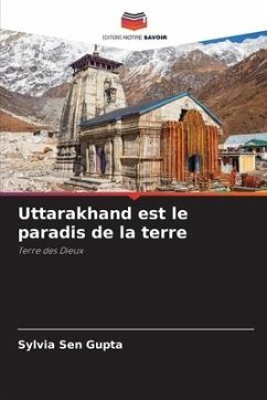 Uttarakhand est le paradis de la terre - Sen Gupta, Sylvia