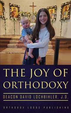 The Joy of Orthodoxy - Lochbihler J. D., Deacon David