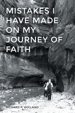 Mistakes I have made On my Journey of Faith - Holland, Richard P.