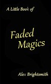 A Little Book of Faded Magics