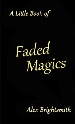 A Little Book of Faded Magics - Brightsmith, Alex