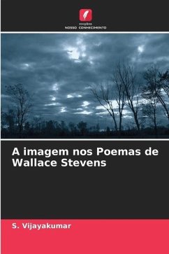 A imagem nos Poemas de Wallace Stevens - Vijayakumar, S.