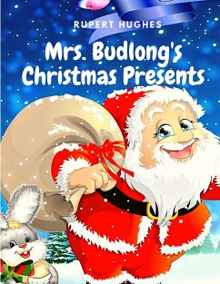 Mrs. Budlong's Christmas Presents - Rupert Hughes