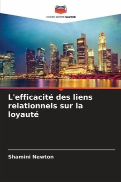 L'efficacité des liens relationnels sur la loyauté - Newton, Shamini;Ragel, Victoria Rossana