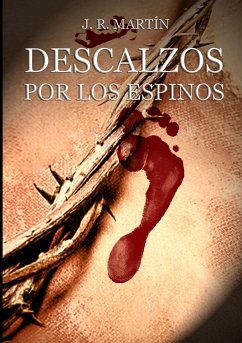 Descalzos por los espinos - Martín, J. R.