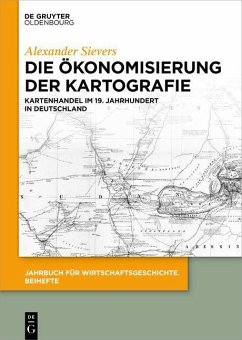 Die Ökonomisierung der Kartografie - Sievers, Alexander