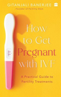 How To Get Pregnant With IVF (eBook, ePUB) - Banerjee, Gitanjali