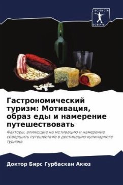 Gastronomicheskij turizm: Motiwaciq, obraz edy i namerenie puteshestwowat' - Gurbaskan Aküz, Doktor Birs