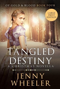 Tangled Destiny - A New York Christmas Novella - Large Print Edition - Book #4 Of Gold & Blood - Wheeler, Jenny