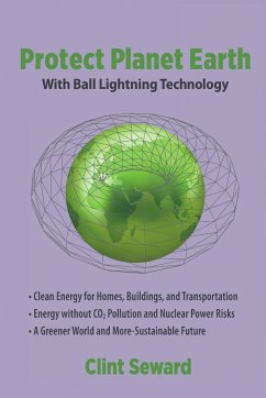 Protect Planet Earth With Ball Lightning Technology - Seward, Clint
