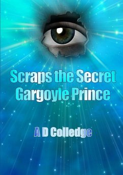 Scraps The Secret Gargoyle Prince - Colledge, A D