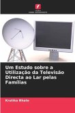 Um Estudo sobre a Utilização da Televisão Directa ao Lar pelas Famílias