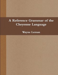 A Reference Grammar of the Cheyenne Language - Leman, Wayne