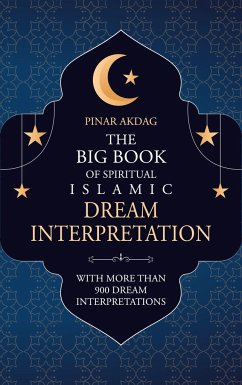 The Big Book of Spiritual Islamic Dream Interpretation - Akdag, Pinar