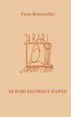 Di rari ricordi e rapidi - Bonvecchio, Paola