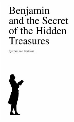 Benjamin and the Secret of the Hidden Treasures - Berteaux, Caroline
