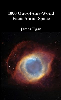 1000 Out-of-this-World Facts About Space - Egan, James