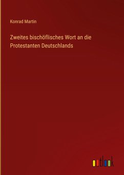 Zweites bischöflisches Wort an die Protestanten Deutschlands - Martin, Konrad