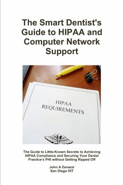 The Smart Dentist's Guide to HIPAA and Computer Network Support - Zanazzi, John