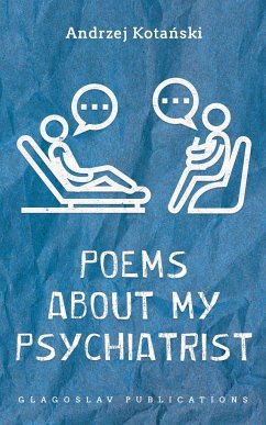 Poems about my Psychiatrist - Kota¿ski, Andrzej