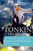 Tonkin Expedition. In Search of the Last Snub-nosed Monkeys of Vietnam