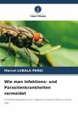 Wie man Infektions- und Parasitenkrankheiten vermeidet