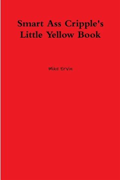 Smart Ass Cripple's Little Yellow Book - Ervin, Mike