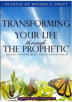 Transforming Your Life thru the Prophetic - Pratt, Brenda