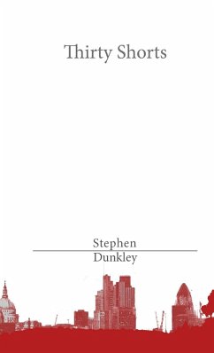 Thirty Shorts - Dunkley, Stephen