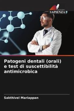 Patogeni dentali (orali) e test di suscettibilità antimicrobica - Mariappan, Sakthivel