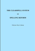 THE CLEARSPELL SYSTEM OF SPELLING REFORM