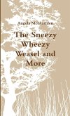 The Sneezy Wheezy Weasel and More