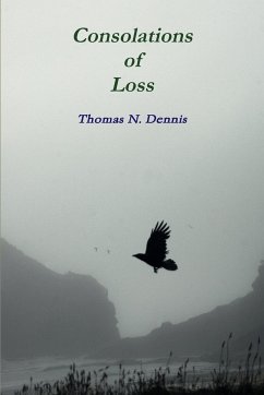 Consolations of Loss - Dennis, Thomas N.