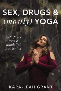 Sex, Drugs & (mostly) Yoga - Grant, Kara-Leah