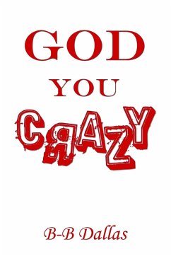 GOD YOU CRAZY - Dallas, B-B