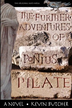 The Further Adventures of Pontius Pilate - Butcher, Kevin