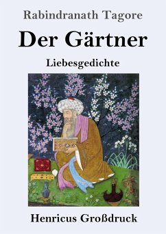 Der Gärtner (Großdruck) - Tagore, Rabindranath