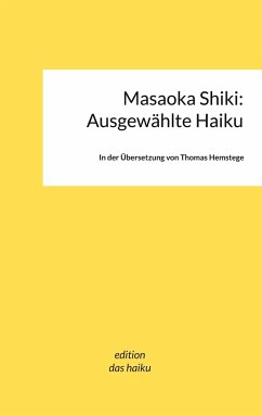 Masaoka Shiki: Ausgewählte Haiku - Hemstege, Thomas