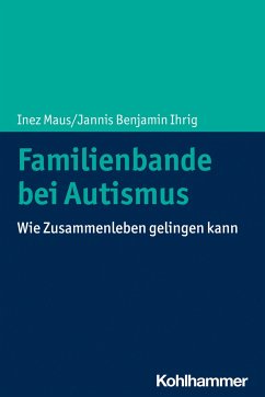Familienbande bei Autismus - Maus, Inez;Ihrig, Jannis Benjamin
