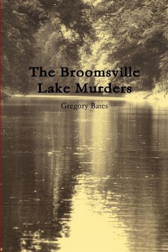 The Broomsville Lake Murders - Bates, Gregory
