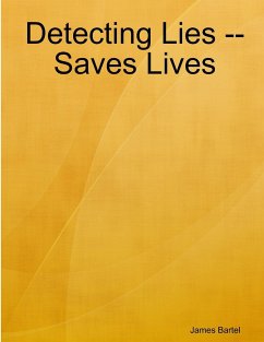 Detecting Lies -- Saves Lives - Bartel, James