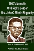 1960's Memphis Civil Rights Leader--Rev. John C. Mickle Biography