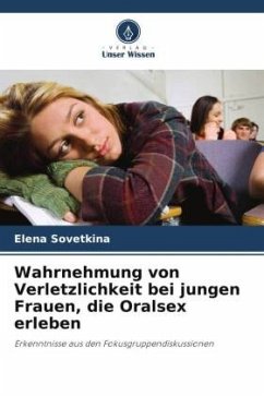 Wahrnehmung von Verletzlichkeit bei jungen Frauen, die Oralsex erleben - Sovetkina, Elena