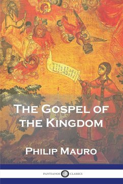 The Gospel of the Kingdom - Mauro, Philip
