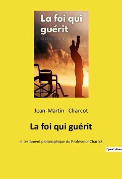 La foi qui guérit - Charcot, Jean-Martin