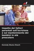 Impatto dei fattori parentali sull'iscrizione e sul mantenimento dei bambini in età prescolare