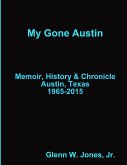 My Gone Austin . . . Retrospective 1965-2015