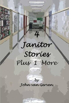 4 Janitor Stories, Plus 1 More - Gerven, John van