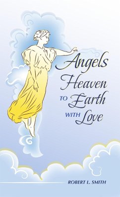 Angels Heaven to Earth with Love - Smith, Robert